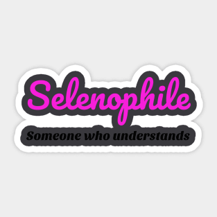 Selenophile Someone Shirt Sticker